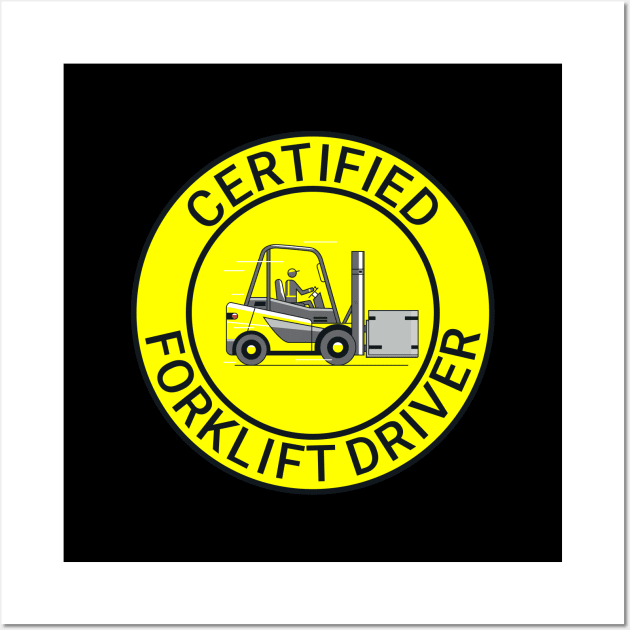 Certified forklift driver. Wall Art by Ekenepeken